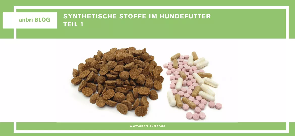 Synthetische Stoffe im Hundefutter Teil 1